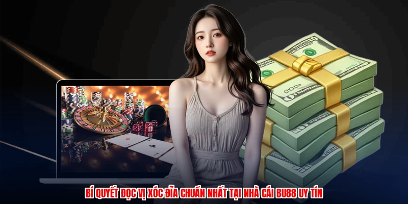 Bí Quyết Đọc Vị Xóc Đĩa Chuẩn Nhất Tại Nhà Cái BU88 Uy Tín 1 bi quyet doc vi xoc dia chuan nhat tai nha cai bu88 uy tin 1