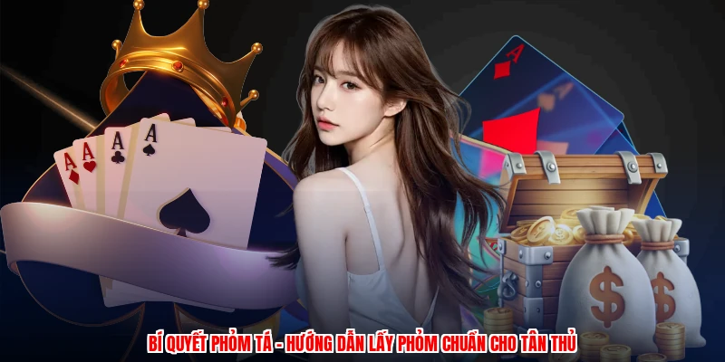 Bí Quyết Phỏm Tá - Hướng Dẫn Lấy Phỏm Chuẩn Cho Tân Thủ 9 bi quyet phom ta huong dan lay phom chuan cho tan thu 1