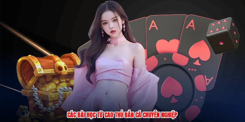 Kinh Nghiệm Xì Dách - Chiến Thuật Chơi Bắn Cá Từ Cao Thủ 4 Các bài học từ cao thủ bắn cá chuyên nghiệp