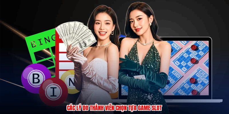 Dự Đoán Lô Gan Cùng BU88: Chiến Thuật Quay Slot Đỉnh Cao 3 Các lý do thành viên chọn tựa game slot