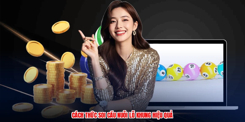 Nuôi Lô Khung - Chiến Thuật Soi Cầu Chuẩn Xác Nhất 2 Cách thức soi cầu nuôi lô khung hiệu quả