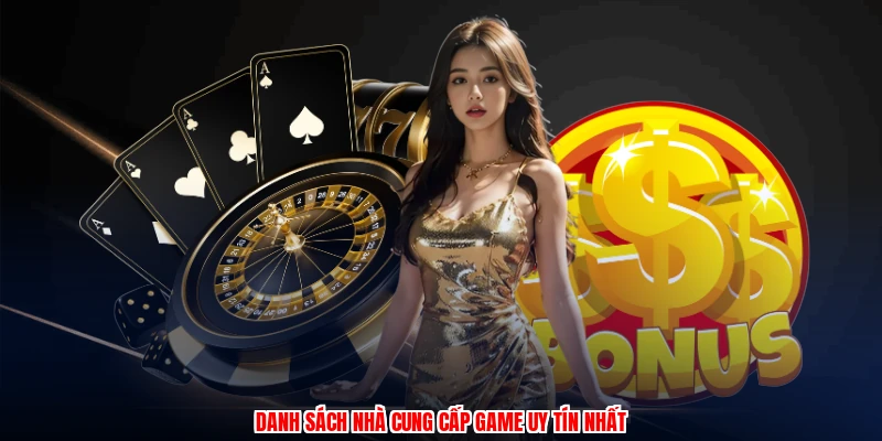 Công Thức Jackpot - Cơ Chế Tích Lũy Và Nhà Cung Cấp Uy Tín 3 Danh sách nhà cung cấp game uy tín nhất