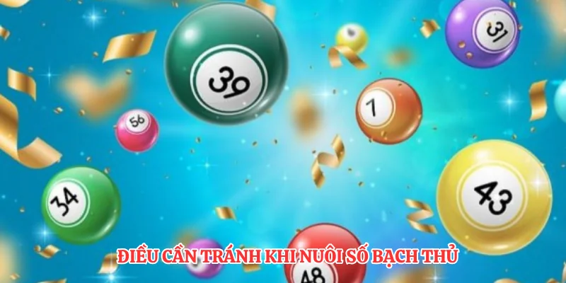Bắt Bạch Thủ Lô - Chiến Thuật Nuôi Số Chuẩn Xác Nhất 4 Điều cần tránh khi nuôi số bạch thủ