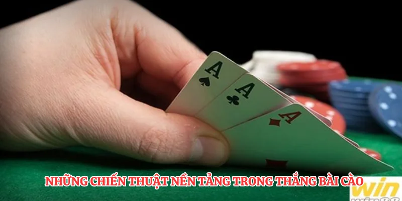 Thắng Bài Cào - Chiến Thuật Tính Điểm Và Đọc Bài Chuẩn 2 Những chiến thuật nền tảng trong thắng bài cào