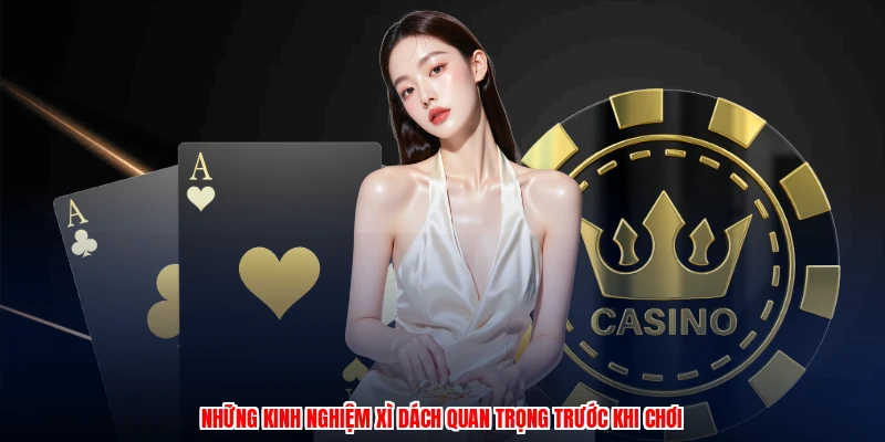 Kinh Nghiệm Xì Dách - Chiến Thuật Chơi Bắn Cá Từ Cao Thủ 2 Những kinh nghiệm xì dách quan trọng trước khi chơi