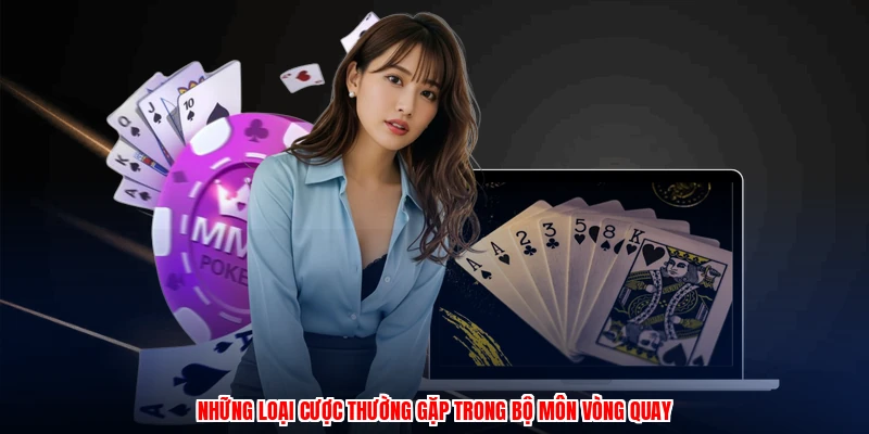 Phương Pháp Roulette - Hướng Dẫn Chi Tiết Cho Tân Thủ 2026 3 Những loại cược thường gặp trong bộ môn vòng quay