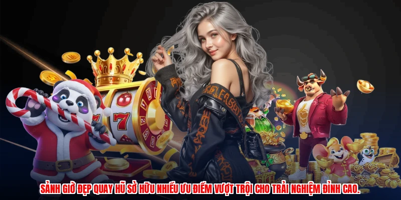 Giờ Đẹp Quay Hũ - Tìm Hiểu Nhiều Tựa Quay Hũ Thú Vị 2 Sảnh giờ đẹp quay hũ sở hữu nhiều ưu điểm vượt trội cho trải nghiệm đỉnh cao.