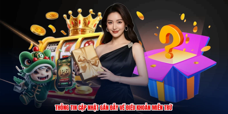 Code Thưởng Miễn Phí BU88 - Công Bố Toàn Bộ Quy Định 2026 4 Thông tin cập nhật gần đây về điều khoản miễn trừ