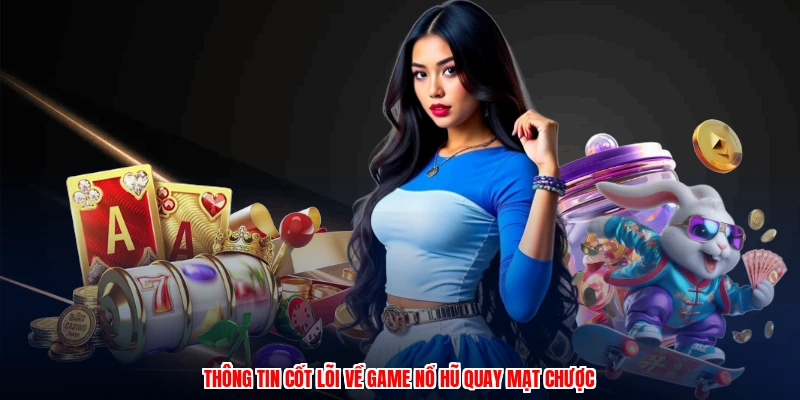 Quay Mạt Chược BU88: Tỷ Lệ RTP Và Các Quân Bài Đặc Biệt 2 Thông tin cốt lõi về game nổ hũ quay mạt chược