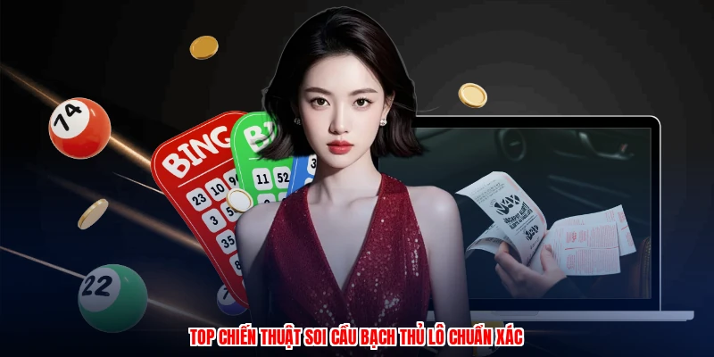 Bắt Bạch Thủ Lô - Chiến Thuật Nuôi Số Chuẩn Xác Nhất 2 Top chiến thuật soi cầu bạch thủ lô chuẩn xác